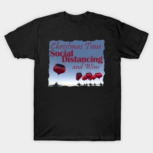 Christmas Time Social Distancing and Wine T-Shirt